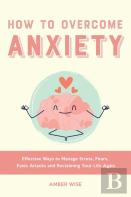 How To Overcome Anxiety