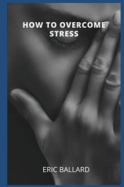 How To Overcome Stress
