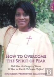How To Overcome The Spirit Of Fear