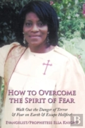 How To Overcome The Spirit Of Fear