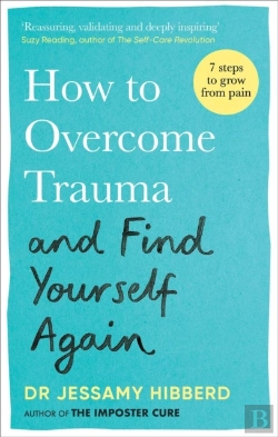 Bertrand.pt - How To Overcome Trauma And Find Yourself Again