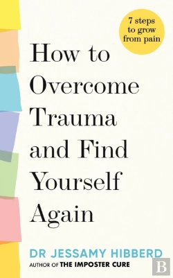 Bertrand.pt - How To Overcome Trauma And Find Yourself Again