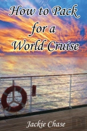 How To Pack For A World Cruise