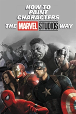 Bertrand.pt - How To Paint Characters The Marvel Studios Way