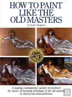 Bertrand.pt - How To Paint Like The Old Masters, 25th Anniversar Y Edition