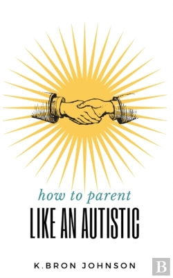 Bertrand.pt - How To Parent Like An Autistic