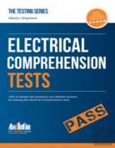 How To Pass Electrical Comprehension Tests: The Complete Guide To Passing Electrical Reasoning, Circuit And Comprehension Tests