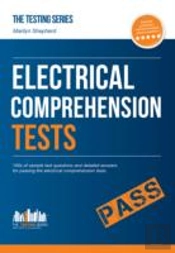 How To Pass Electrical Comprehension Tests: The Complete Guide To Passing Electrical Reasoning, Circuit And Comprehension Tests