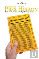 How To Pass History: Basic Skills To Pass A College History Course