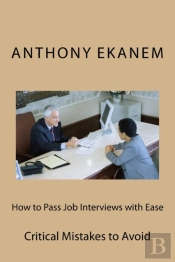 How To Pass Job Interviews With Ease
