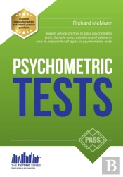 How To Pass Psychometric Tests: The Complete Comprehensive Workbook Containing Over 340 Pages Of Sample Questions And Answers To Passing Aptitude And Psychometric Tests (Testing Series)