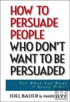 How To Persuade People Who Don'T Want To Be Persuaded