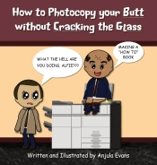 How To Photocopy Your Butt Without Cracking The Glass