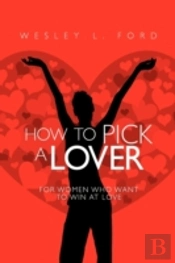 How To Pick A Lover