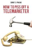 How To Piss Off A Telemarketer