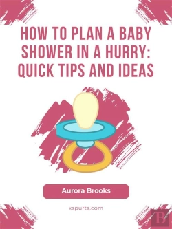 Bertrand.pt - How To Plan A Baby Shower In A Hurry- Quick Tips And Ideas
