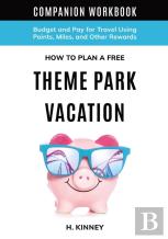 How To Plan A Free Theme Park Vacation Companion Workbook