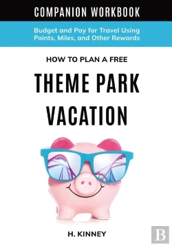 Bertrand.pt - How To Plan A Free Theme Park Vacation Companion Workbook