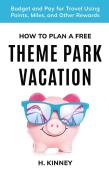 How To Plan A Free Theme Park Vacation