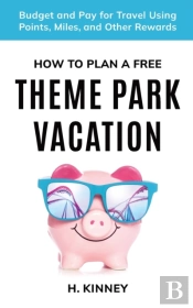 How To Plan A Free Theme Park Vacation