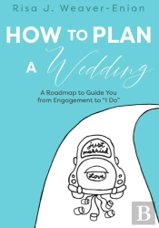 How To Plan A Wedding: A Roadmap To Guid