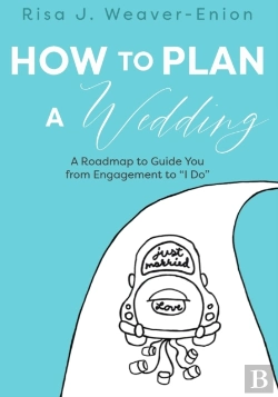 Bertrand.pt - How To Plan A Wedding: A Roadmap To Guid