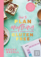 How To Plan Anything Gluten Free (The Sunday Times Bestseller)