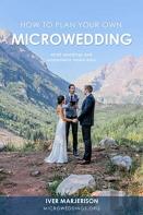 How To Plan Your Own Microwedding