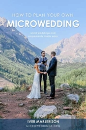 How To Plan Your Own Microwedding