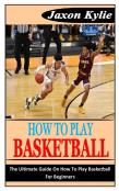 How To Play Basketball