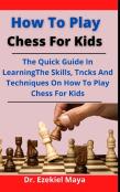 How To Play Chess For Kids