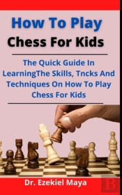 How To Play Chess For Kids