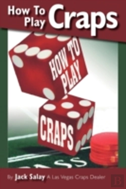 Bertrand.pt - How To Play Craps By Jack Salay A Las Vegas Craps Dealer