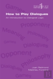 How To Play Dialogues. An Introduction To Dialogical Logic