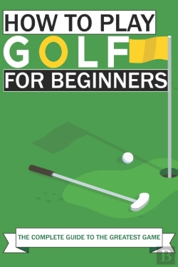 Bertrand.pt - How To Play Golf For Beginners