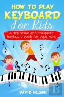 How To Play Keyboard For Kids