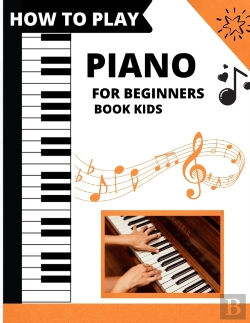 Bertrand.pt - How To Play Piano For Beginners Book Kids