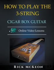 How To Play The 3-String Cigar Box Guitar