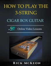 How To Play The 3-String Cigar Box Guitar