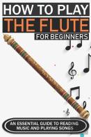 How To Play The Flute For Beginners