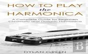 How To Play The Harmonica