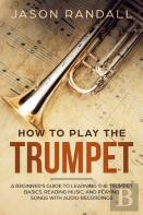 How To Play The Trumpet