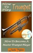 How To Play Trumpet