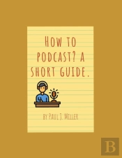 How To Podcast? A Short Guide.