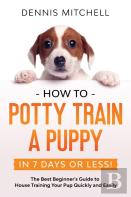 How To Potty Train A Puppy... In 7 Days Or Less!