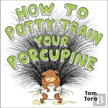 How To Potty Train Your Porcupine