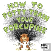 How To Potty Train Your Porcupine