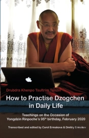 How To Practise Dzogchen In Daily Life:
