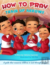 How To Pray: A Guide That Connects Child