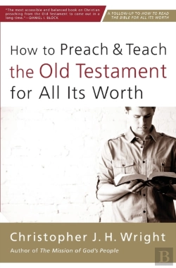 Bertrand.pt - How To Preach And Teach The Old Testament For All Its Worth